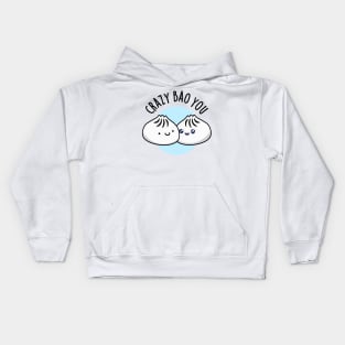 Crazy Bao You Cute Dimsum Pun Kids Hoodie